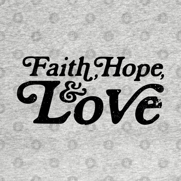 Faith, Hope and Love Retro 1 Corinthians 13:13 by Move Mtns